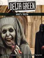 Delta Green RPG: Gods Teeth (Pre-Order)