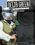 Delta Green RPG: PX Poker Night