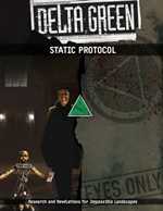 Delta Green RPG: STATIC Protocol (On Order)