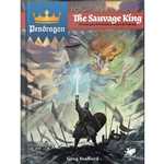 King Arthur Pendragon RPG: The Sauvage King