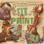 Fit to Print Board Game: Kickstarter Edition (On Order)