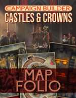 Castles And Crowns: Campaign Builder Map Folio