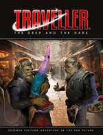 Traveller RPG: The Deep And The Dark (Pre-Order)