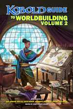 The Kobold Guide To Worldbuilding: Volume 2 (On Order)