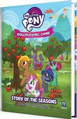 My Little Pony RPG: Story of the Seasons Adventure And Sourcebook (On Order)